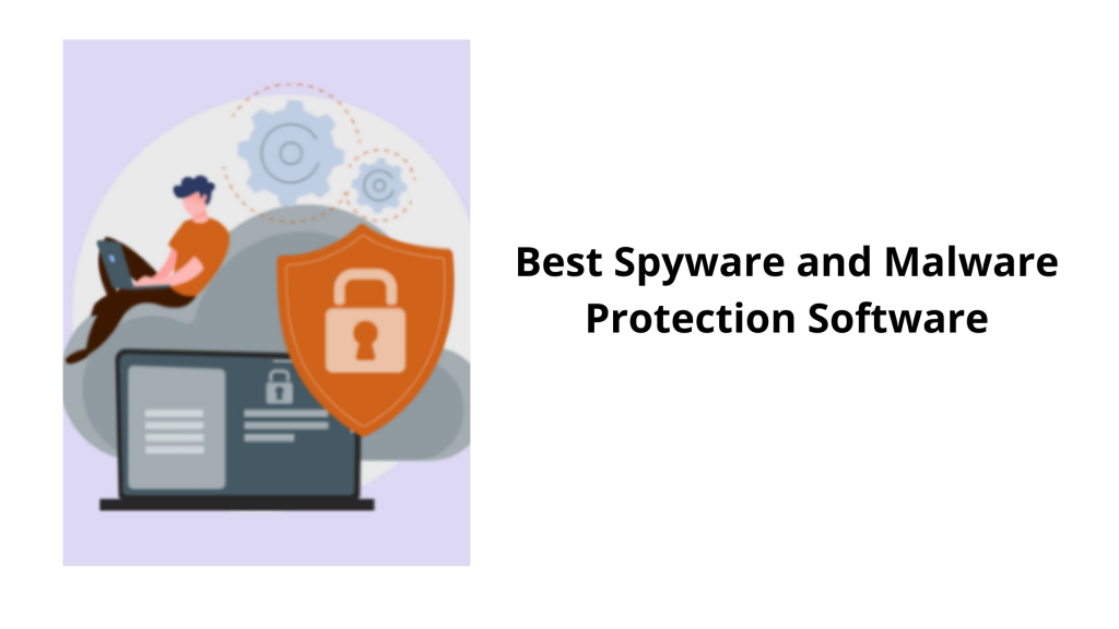 Best Spyware and Malware Protection Software
