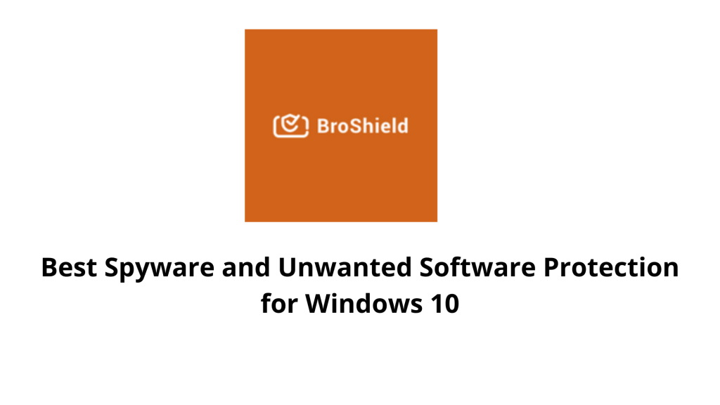 Spyware and Unwanted Software Protection for Windows 10